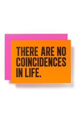 Greeting Card - There Are No Coincidences In Life